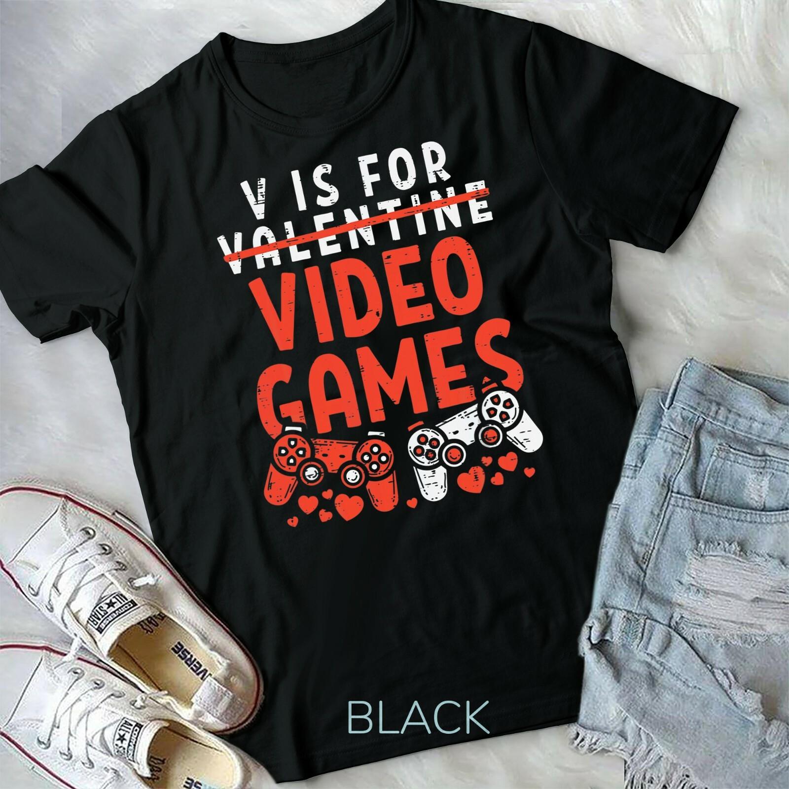 V Is For Video Games Funny Valentines Day Gamer Boy Men Gift Unisex T-shirt S