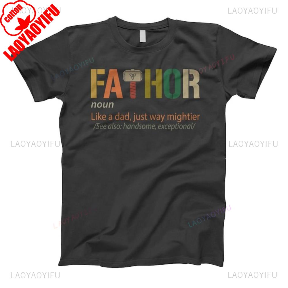 Fathor Noun Like A Dad Just Way Mightier Graphic T Shirts Woman Man Summer Cotton Tshirt Casual Streetwear Clothes Camisetas