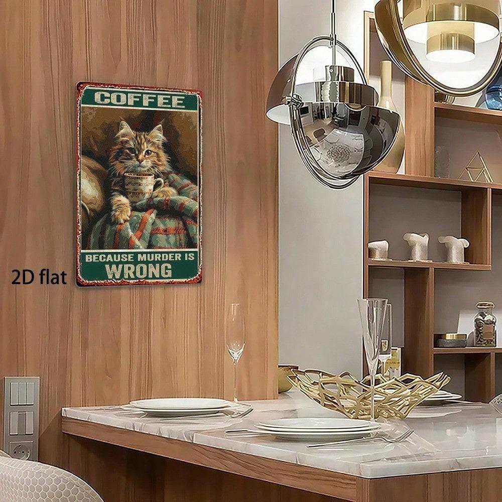 Funny Coffee Cat Metal Sign, Vintage 8x12 Inch Iron Plaque, Because Murder Is Wrong Wall Art, No Wiring Needed