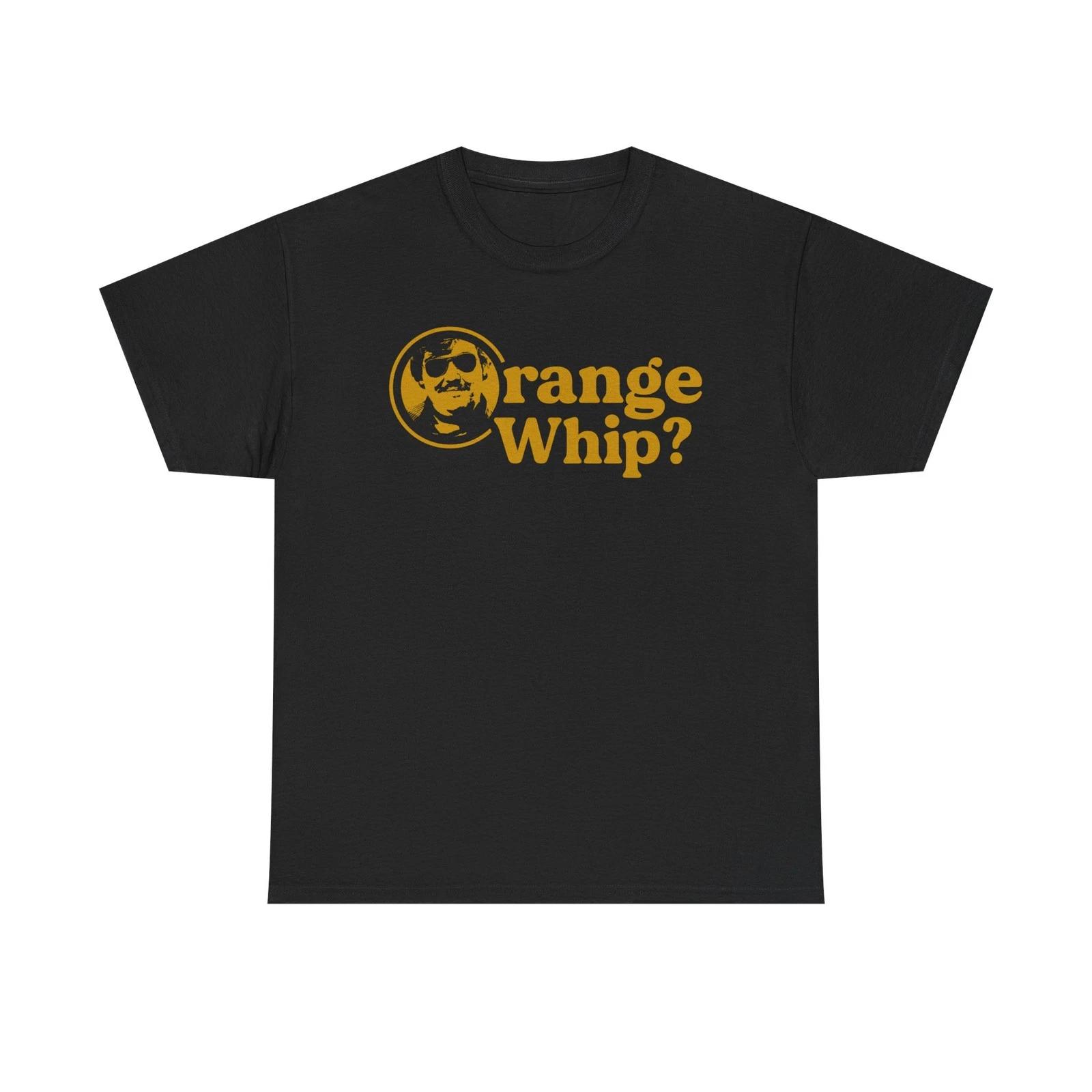 Orange Whip? Funny Family Of Brothers T-Shirt S