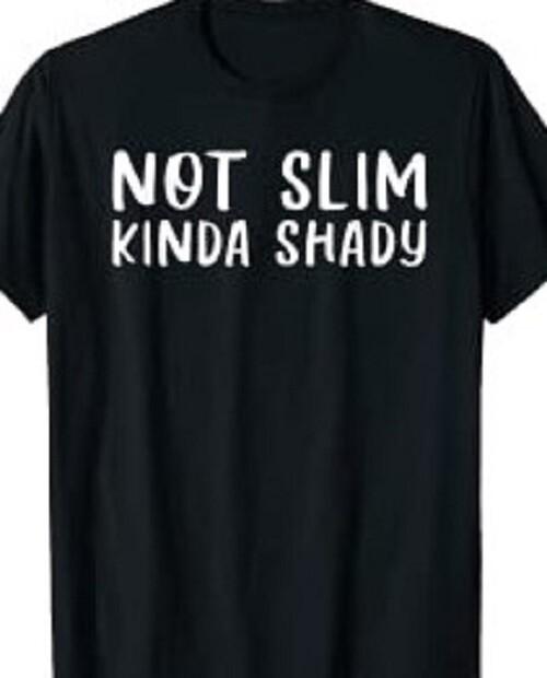 

Not Slim kinda shady Funny T shirt tee Unisex 3XL