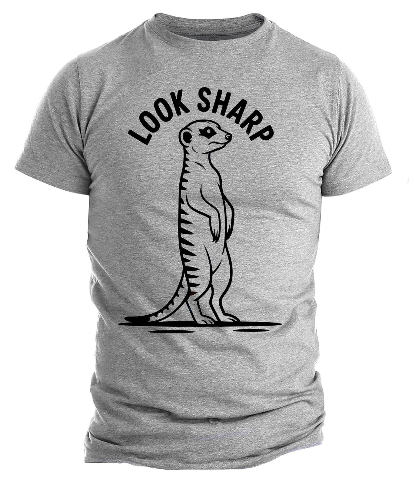 Meerkat “Look Sharp” Funny Animal Pun T-Shirt Mens Womens Tees Top • Cute Safari Meerkat Humor Tee • M