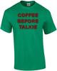 COFFEE BEFORE TALKIE Shirt