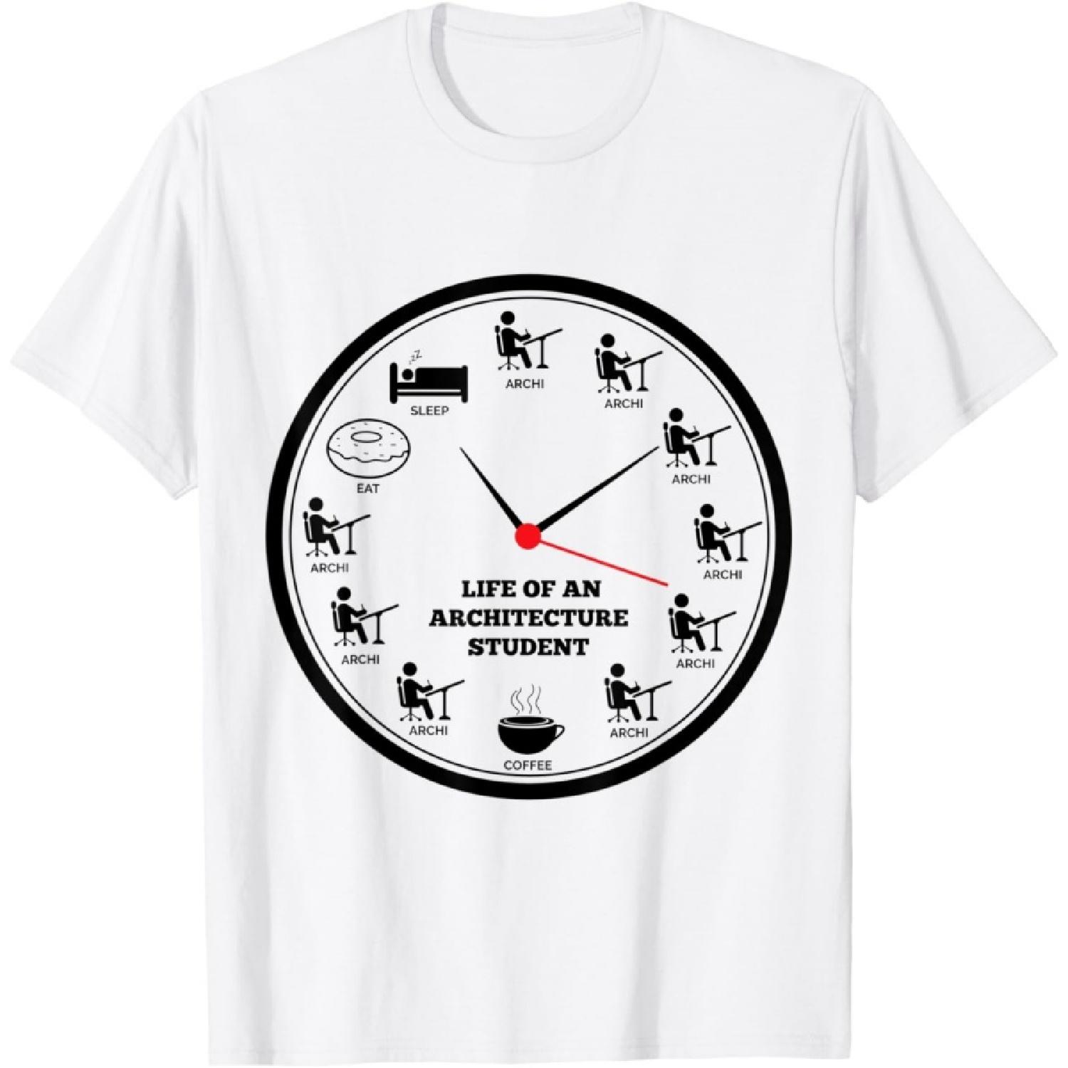 Funny Life Of An Architecture Student Clock Shirt T-Shirt XXXXXL белый