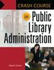 Книга Crash Course In Public Library Administration