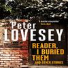 Reader I Buried Them and Other Stories by Peter Lovesey Paperback Book 9780751585889