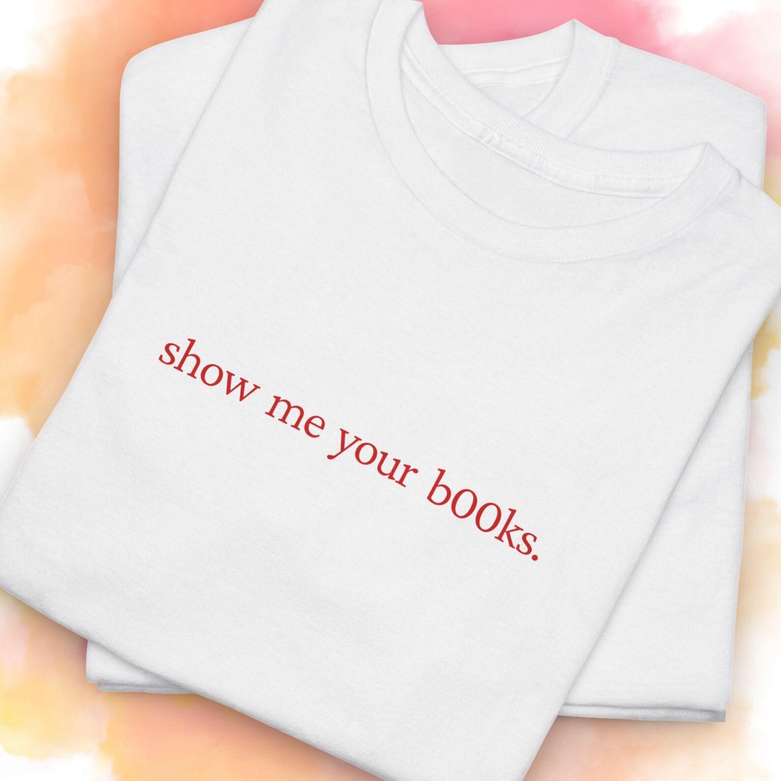 Show Me Your Books T shirt: 90s Vintage Style BookTok Tee S