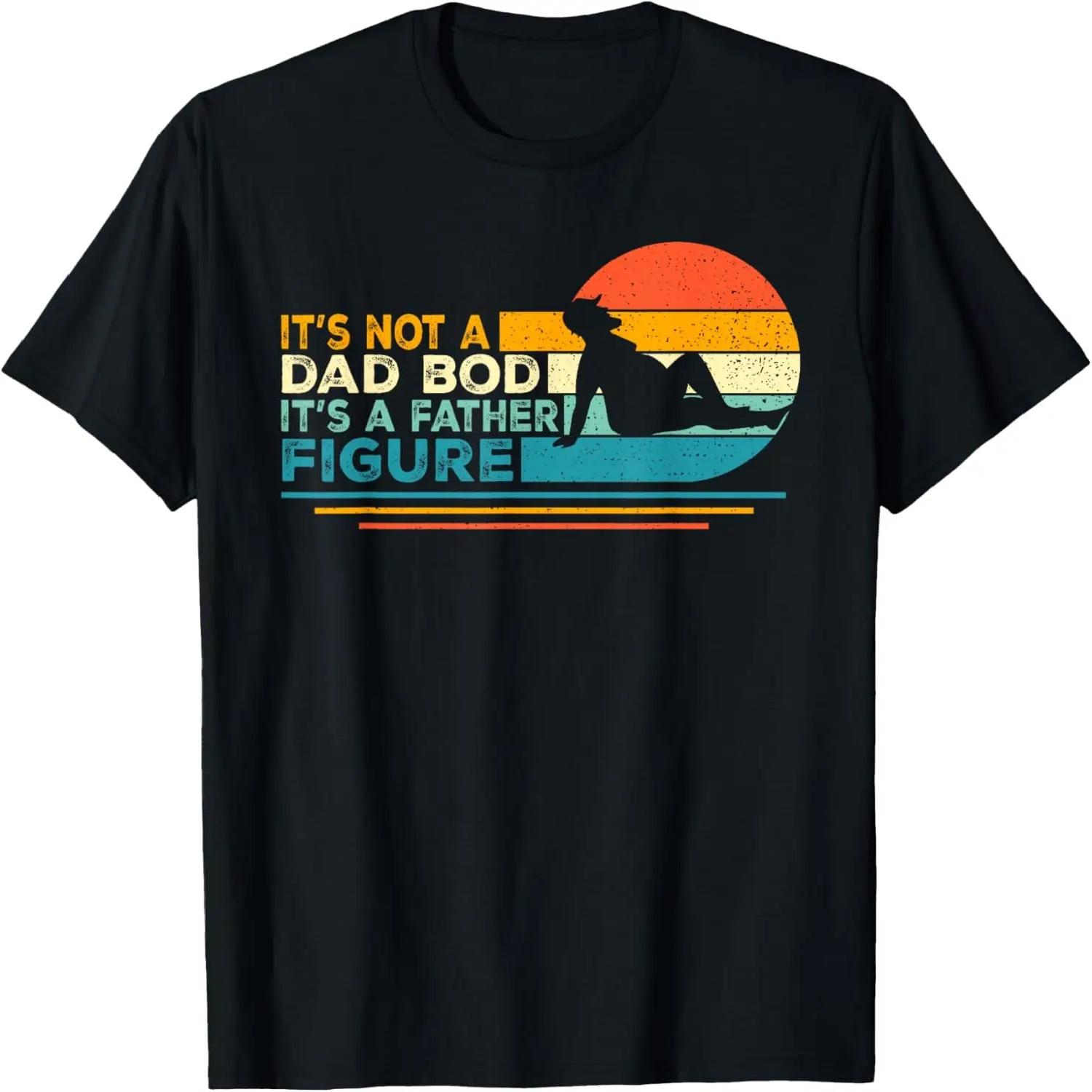 Funny Dad Gifts It s Not A Dad Bod It s A Father Figure T-Shirt S чёрный