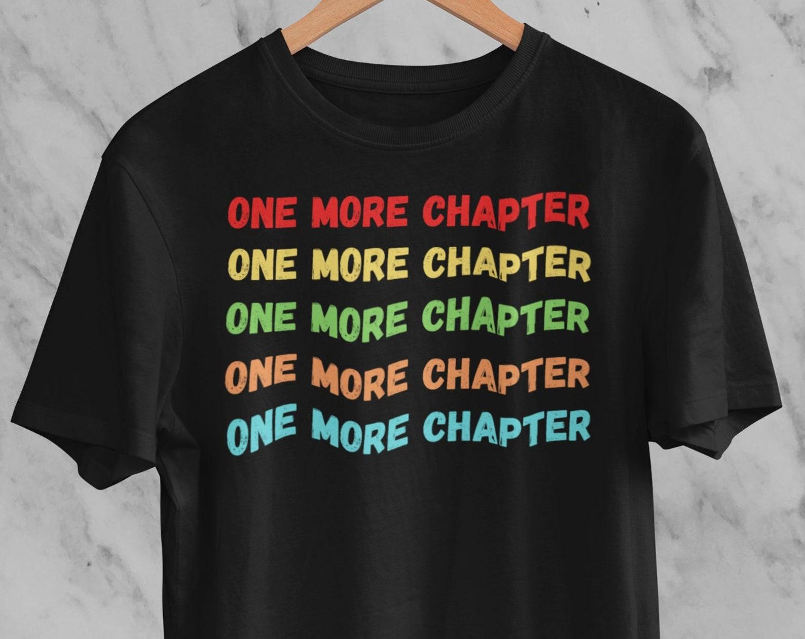 One More Chapter, Funny Book Lover Shirt, Funny Reading shirt, Trending Book shirt, Teacher Gift, Cute Book Nerd Shirt, Reader gift 3XL