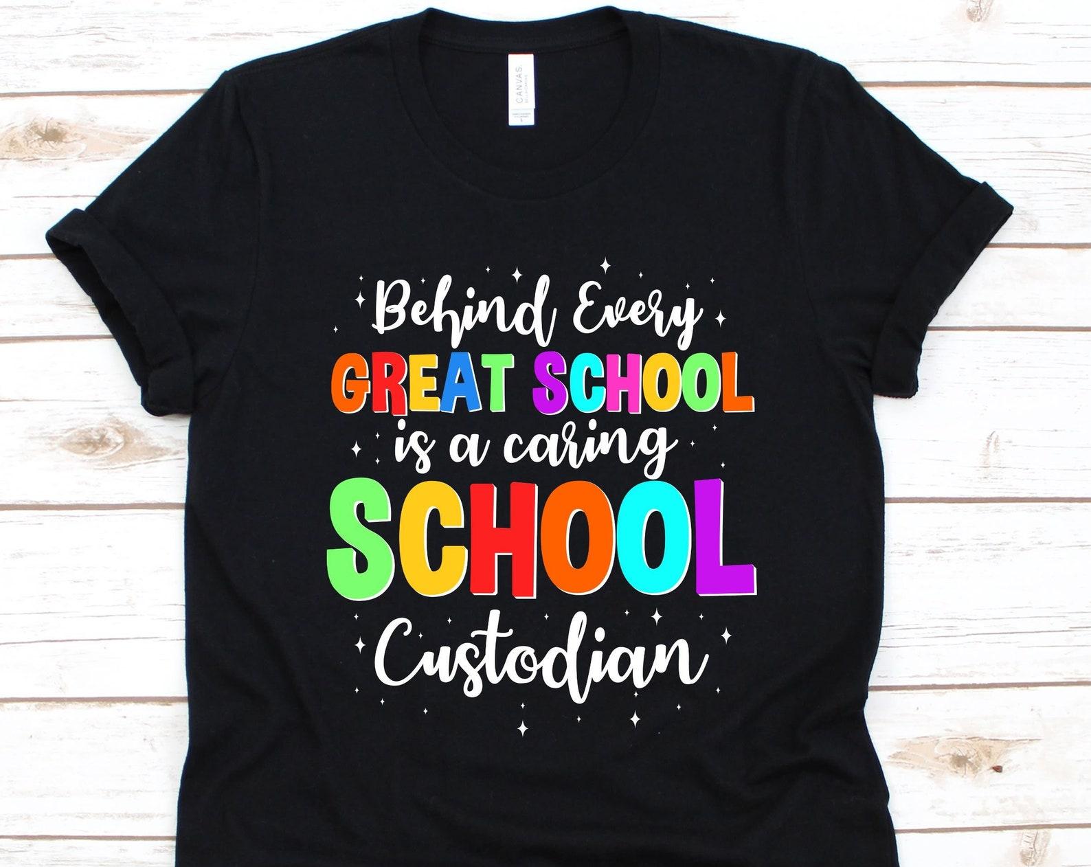 Behind Every School Is A Caring School Custodian Shirt, Custodian Design, Gift For Caretaker, Conservator, Keeper Graphic, School Custodian 2XL