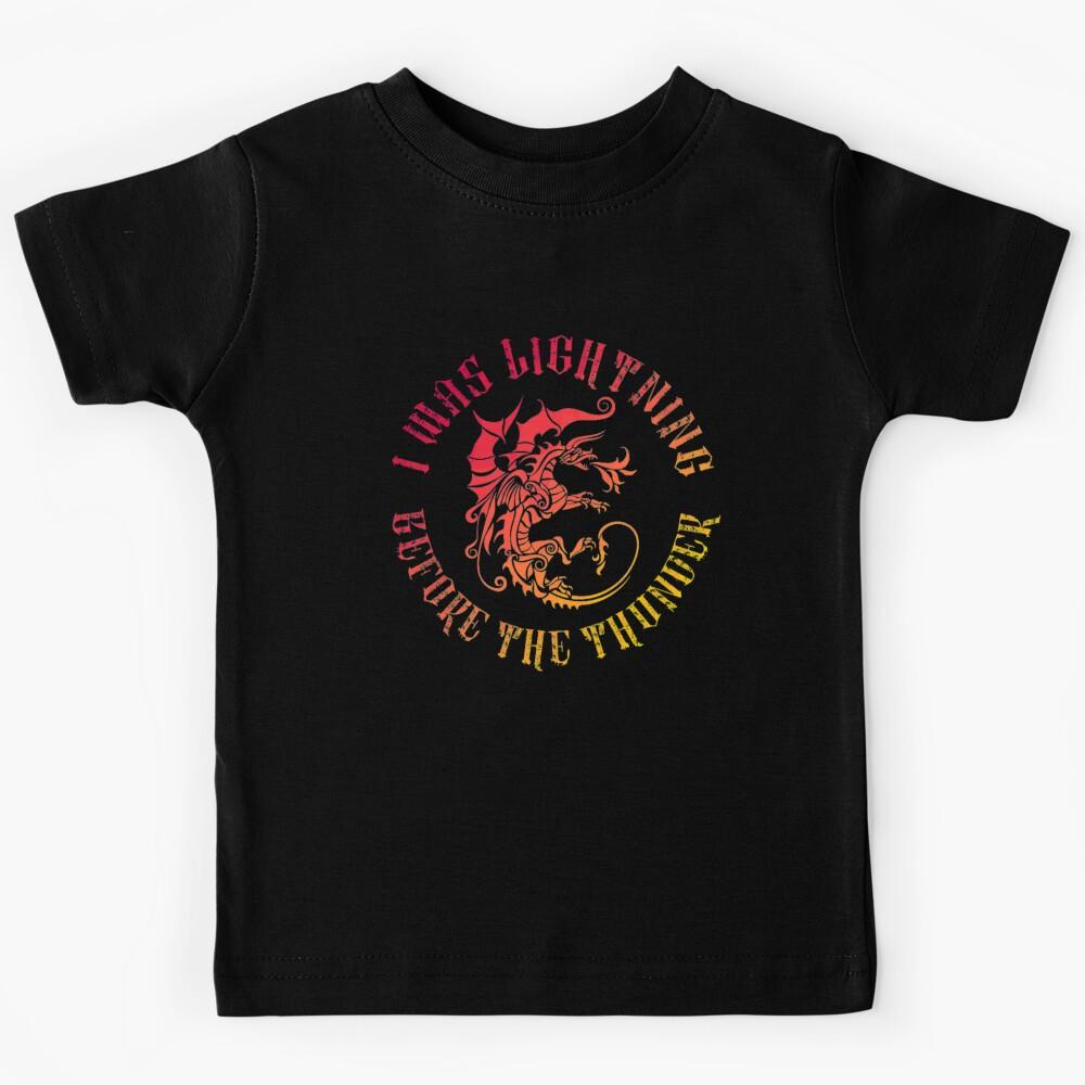 I Was Lightning Before The Thunder The Dragons Kids T-Shirt 140