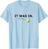Tennis  It Was in Funny White Tennis TShirt Y2k Boys Fashion Sportswear Saying Tee Novelty Gift Humor Funny Short Sleeve Tops