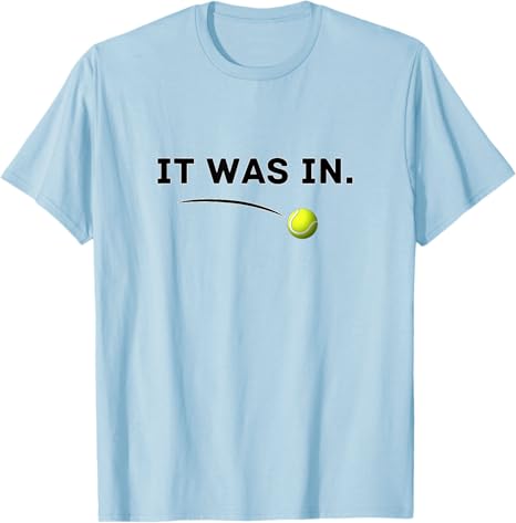 Tennis  It Was in Funny White Tennis TShirt Y2k Boys Fashion Sportswear Saying Tee Novelty Gift Humor Funny Short Sleeve Tops