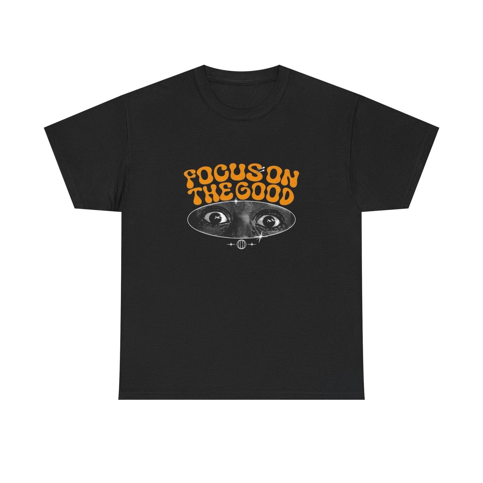 Focus On The Good Graphic T Shirt ADULT NEW Heavy Cotton Tee S