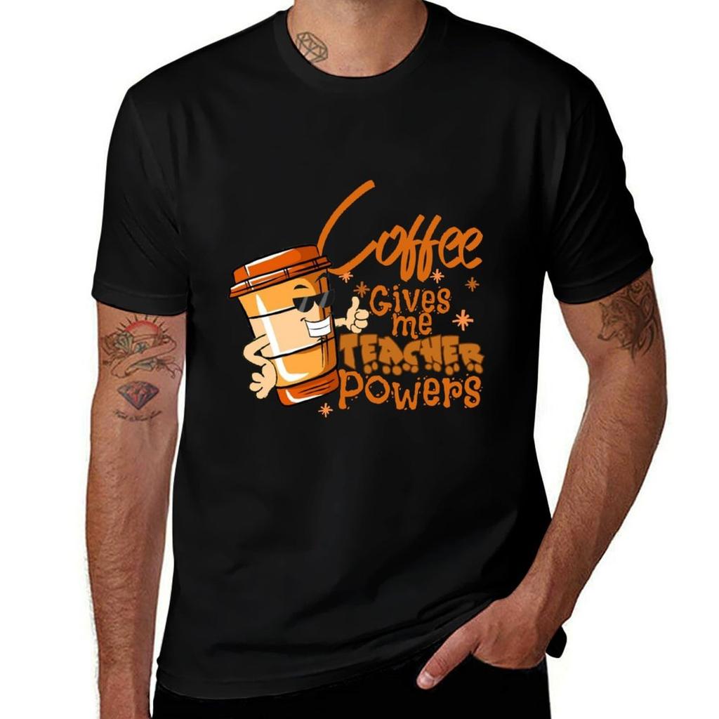 Coffee Gives Me Teacher Powers Tshirt Stain Resistant Casual Tee