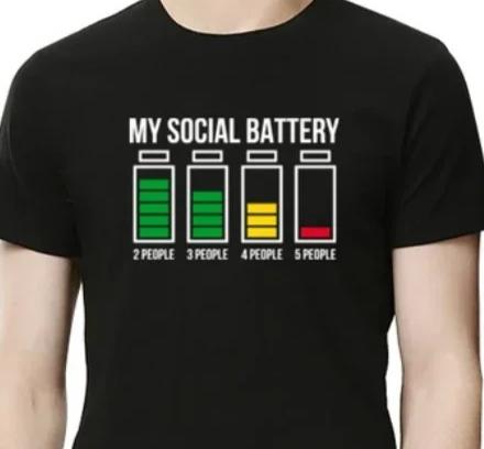 

Funny My Social Battery Design Printed Women Tshirt Confortable Casual Tshirt for Unisex Male Tees Top Ropa Hombre Camisetas Tops 4XL