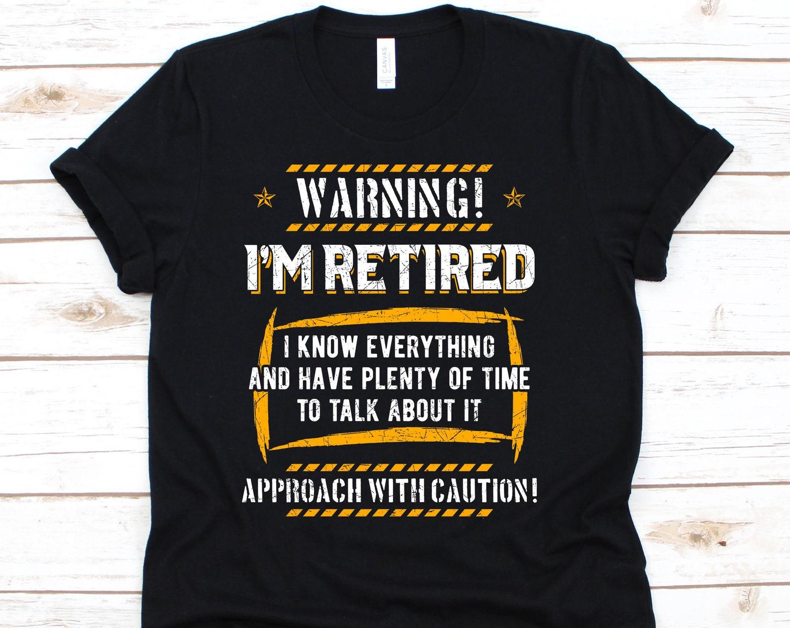 Retirement Shirt, Retired, Pensioner, Resignation, Elder Gift, Gift For Retiree, Retired Shirt, Funny Retirement Shirt XL