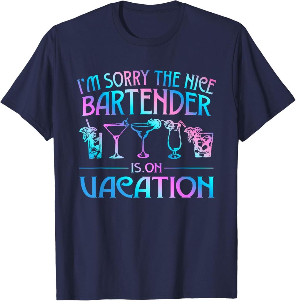 Funny I'm Sorry The Nice Bartender Is On Vacation Unisex T-Shirt