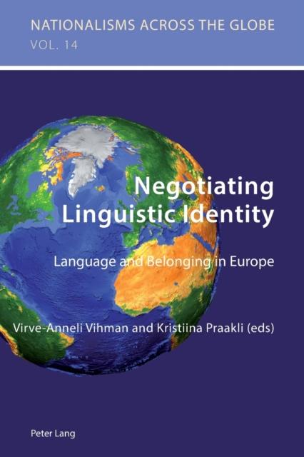 The Negotiating Linguistic Identity : Language and Belonging In Europe : 14 Book