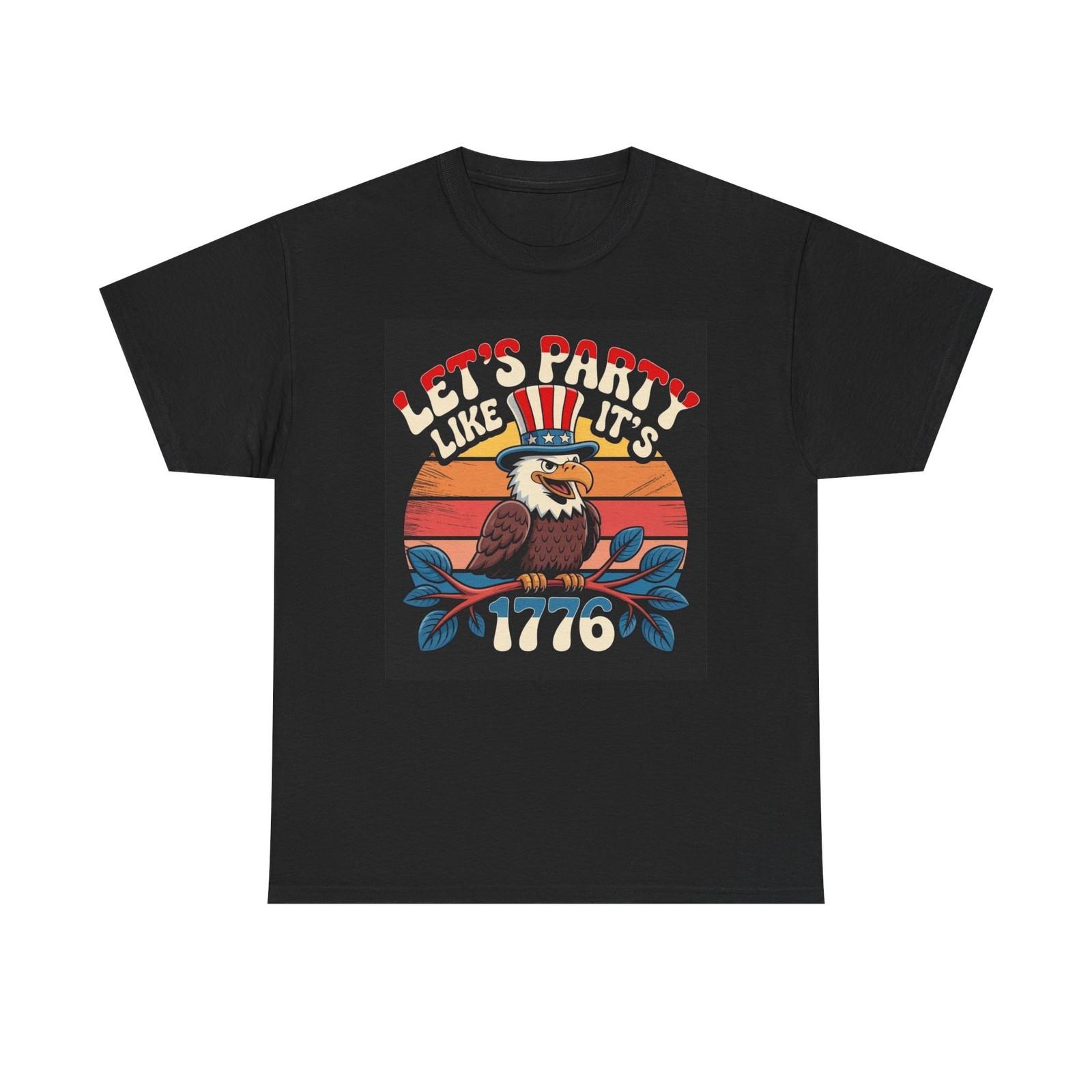 

Lets Party Like It s 1776 Graphic T Shirt Mens Womens Tees Top Funny July 4th Unisex Heavy Cotton Tee 3XL