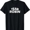 Robin Is the Name - Funny Team Robin T-Shirt