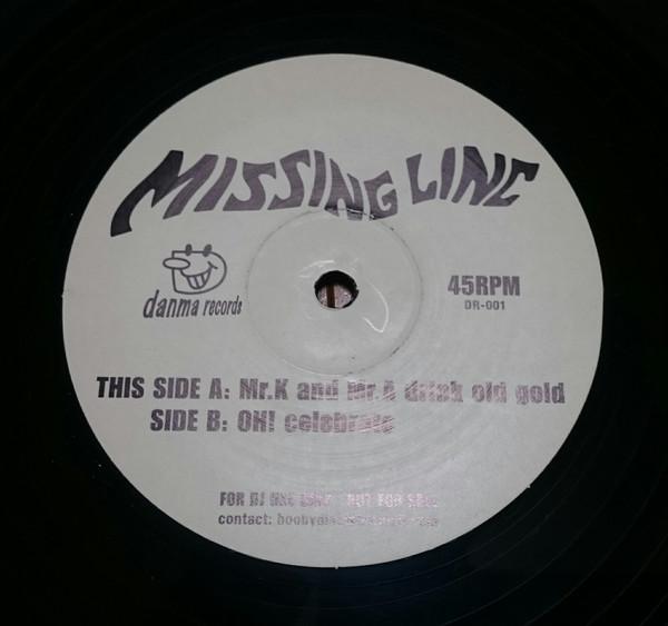 

12inch Record MISSING LINE - Mr. K And Mr. A Drink Old Gold / OH DR001PROMO Danma Records Rap & Hip-Hop/R&B Used