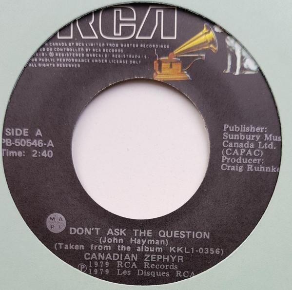 

7inch Record CANADIAN ZEPHYR - Don t Ask The Question PB50546 RCA 1979 Canada Rock Used