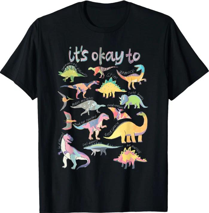 Autism Awareness It s Okay to Be Different Funny Dinosaur T-Shirt S