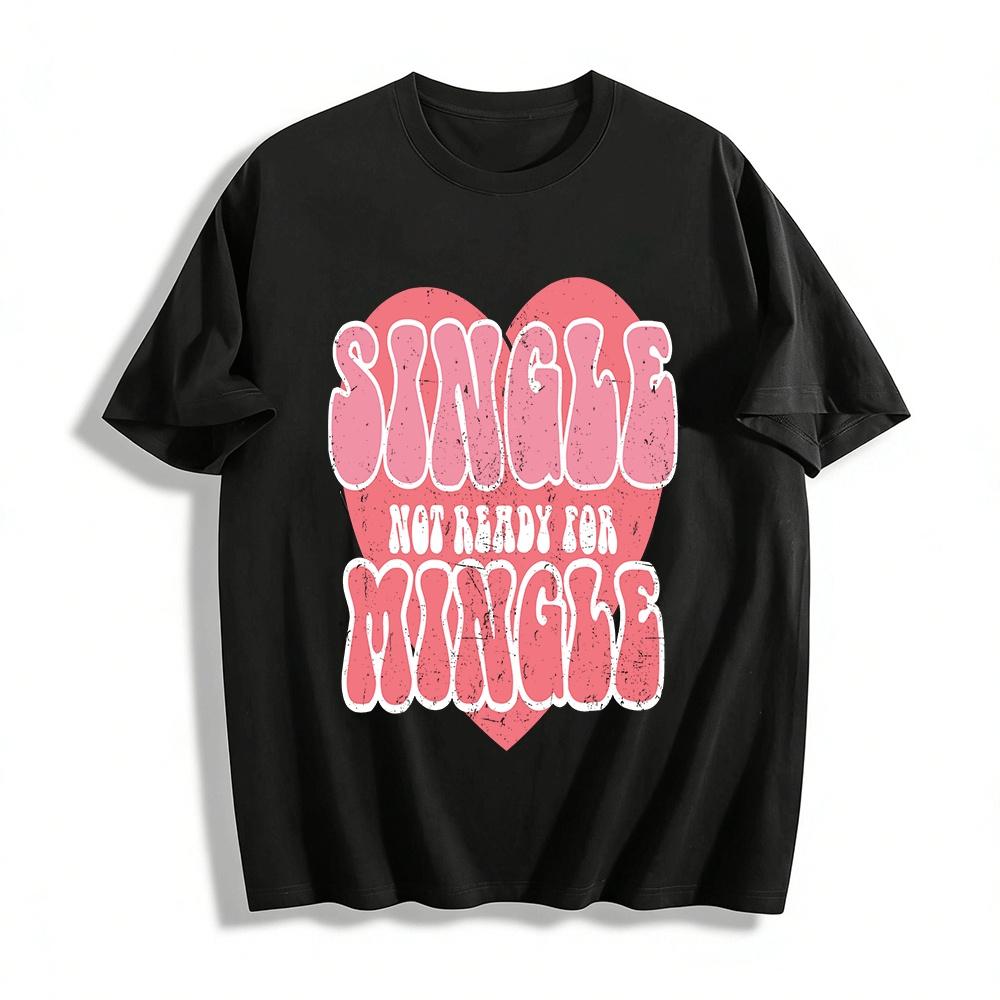Single Not Ready For Mingle Retro Heart Graphic Casual Tee Pure cotton T-shirt XXS