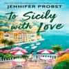 To Sicily with Love by Jennifer Probst Paperback Book 9780593546062