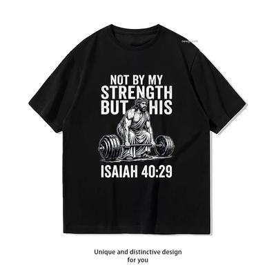 Not by My Strength But His Christian Jesus Gym Men Women Lightweight Tshirt Woman Man Casual Cotton Printed T Shirts