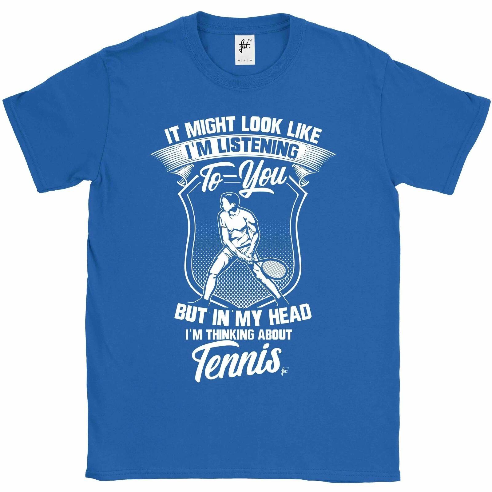 Look Like I m Listening But I m Thinking About Tennis Mens T-Shirt XXL