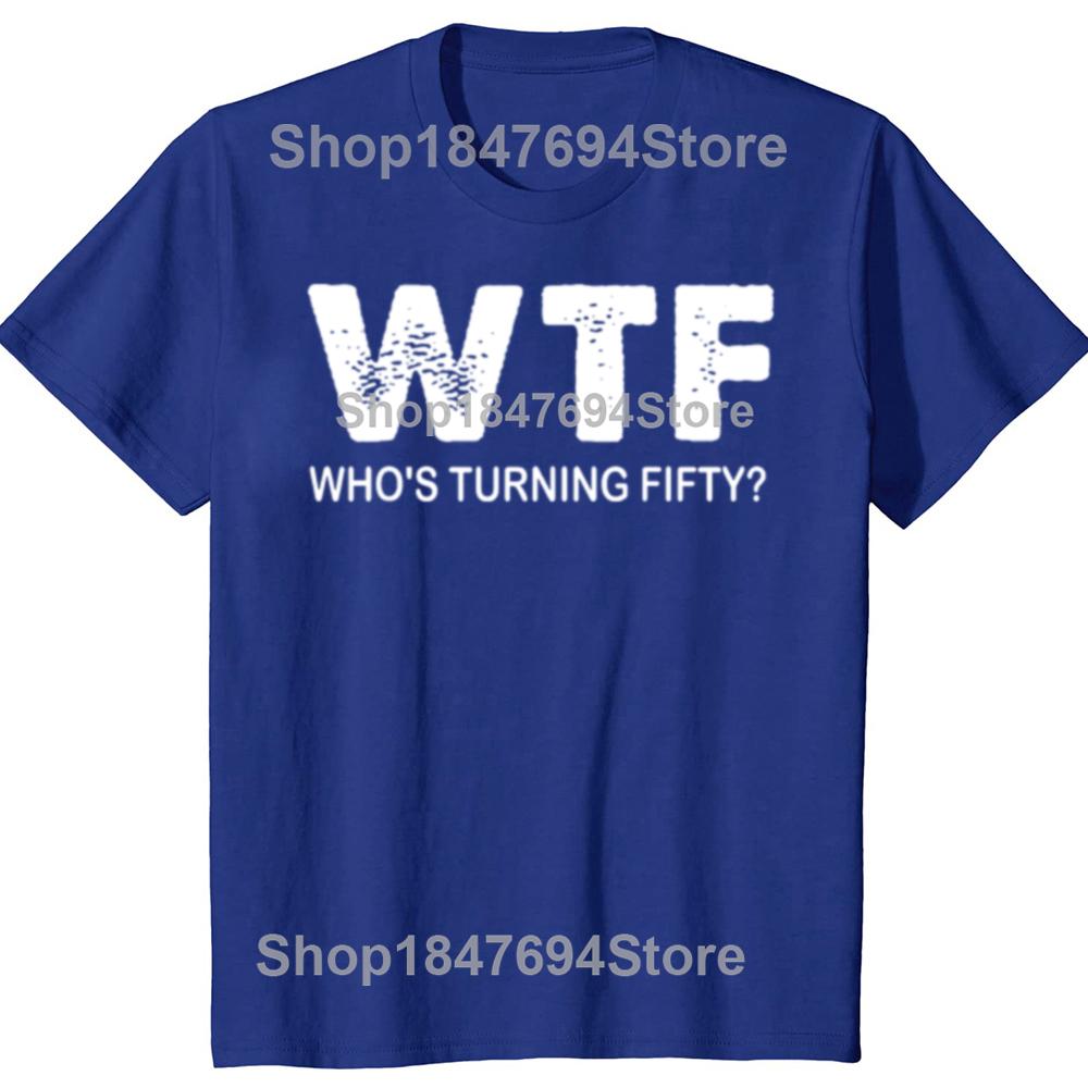 Veselá 50. párty WTF Kdo slaví padesátiny Vtipná 50. narozeninová trička Pánská móda Ležérní 100% bavlna Volné Oversized tričko