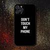 Dont Touch My Phone Case For iPhone 17,16,15,14,13,12,11 Plus,Pro Max,XS,X,XR,SE,Mini,8,7,Soft Silicone Black Cover