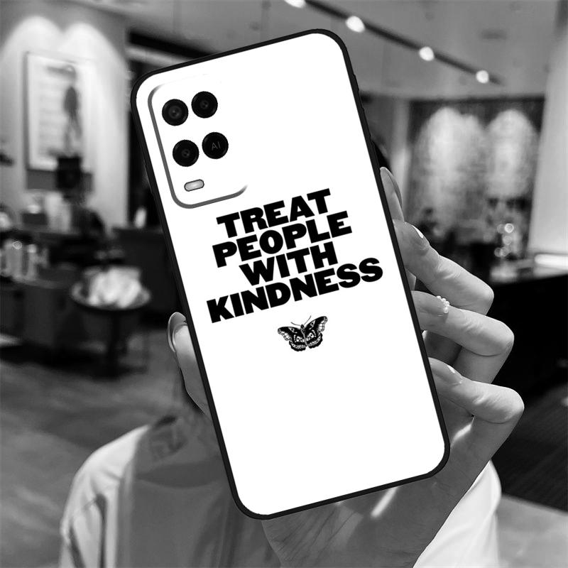 Treat People With Kindness Case For Oppo A17 A77 A80 A40 A60 A98 A78 A18 A38 A58 A16 A76 A96 A74 A94 A54 A57S A15 Cover