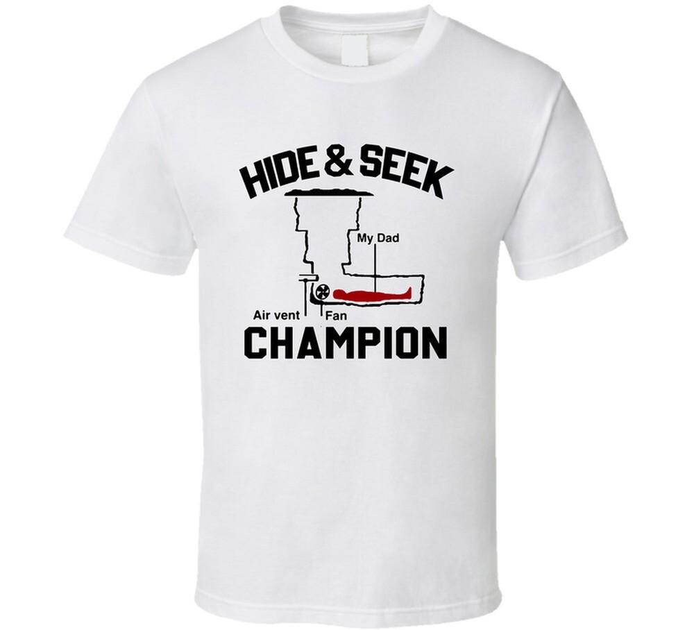 

Hide And Seek Champion My Dad Underground Funny T Shirt 4XL