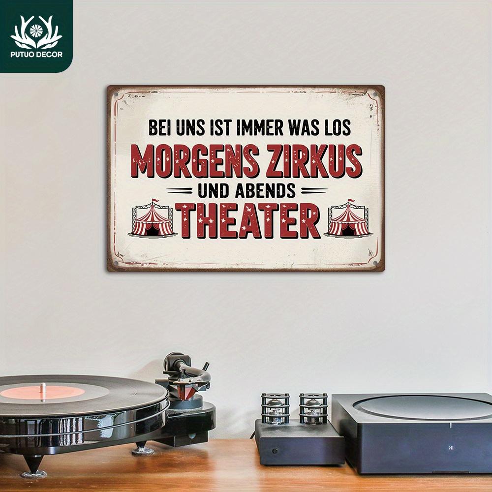 

Vintage Bei uns ist immer was los Morgens Zirkus und abends Theater Funny German Quote Metal Tin Sign Iron Painting Wall Art P 20x30cm（7.8x11.8inch）