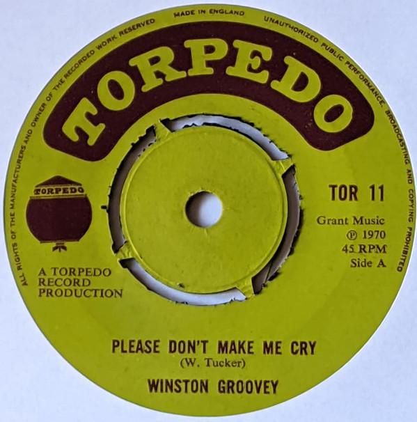 

7inch Record WINSTON GROOVY - Please Don t Make Me Cry TOR11 Torpedo 1970 UK Reggae, Ska & Dub Used