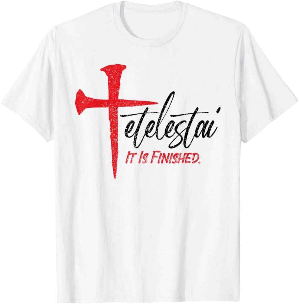 NEW LIMITED Tetelestai It Is Finished Jesus Last Words on the Cross T-Shirt XS