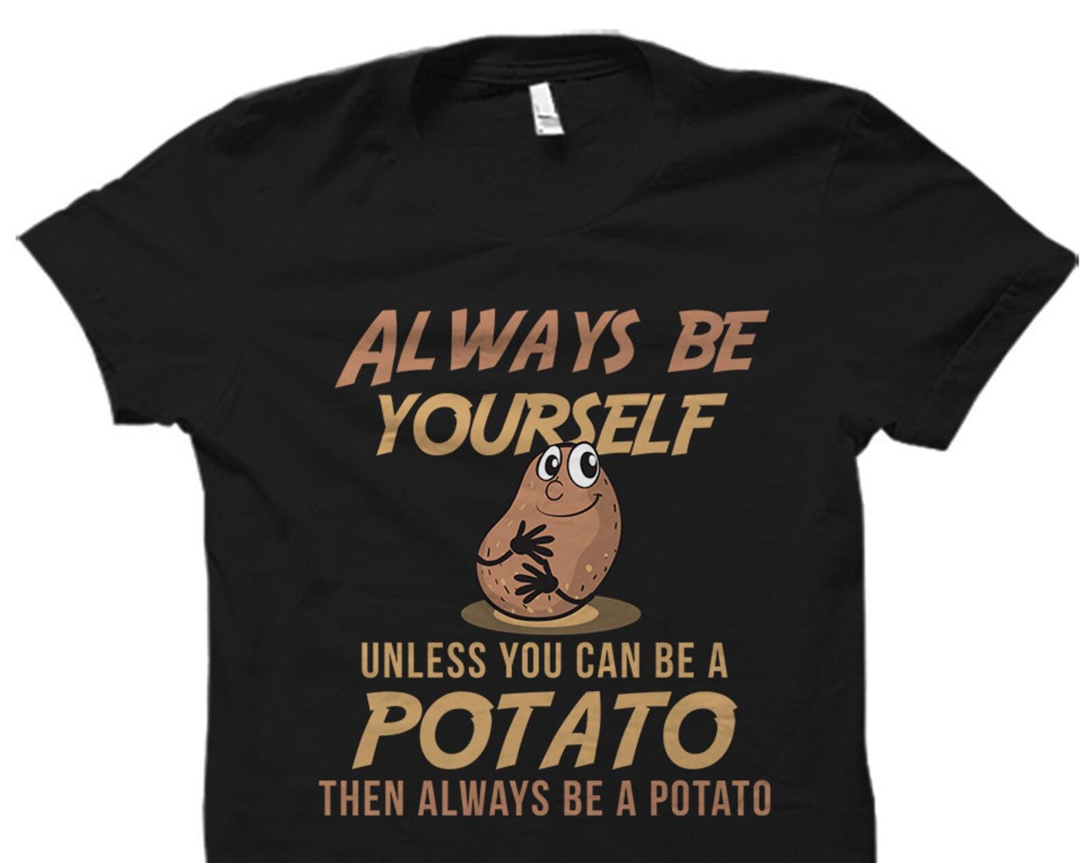 Funny Potato Shirt. Potato Gift. Potato Costume. Potato Lover Gift. Potato T-Shirt #OS1493 M