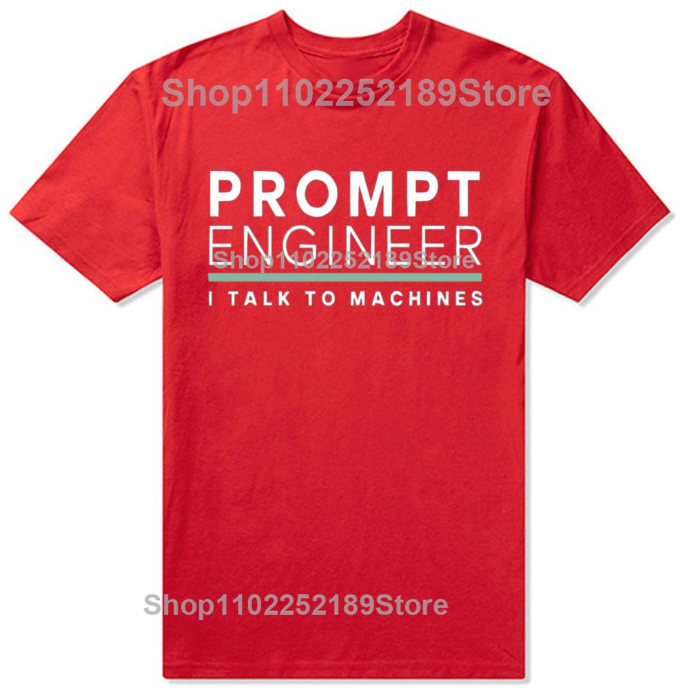 Funny Prompt Engineer AI ChatGPT Graphic T-shirts Men Women s Fashion Casual Tshirt 100% Cotton Loose Oversized T Shirt S