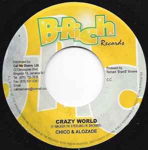 

7inch Record CHICO & ALOZADE - Crazy World NONE B-Rich Records 2003 Jamaica Reggae, Ska & Dub Used