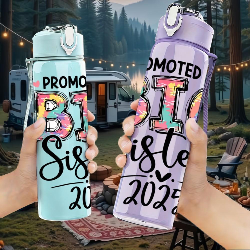 1PC Promoted To Big Sister 2025 Print 750ml Color Plastic Sports Water Bottle Leakproof Flip Straw Lid Suitable for Sports Office Home Use