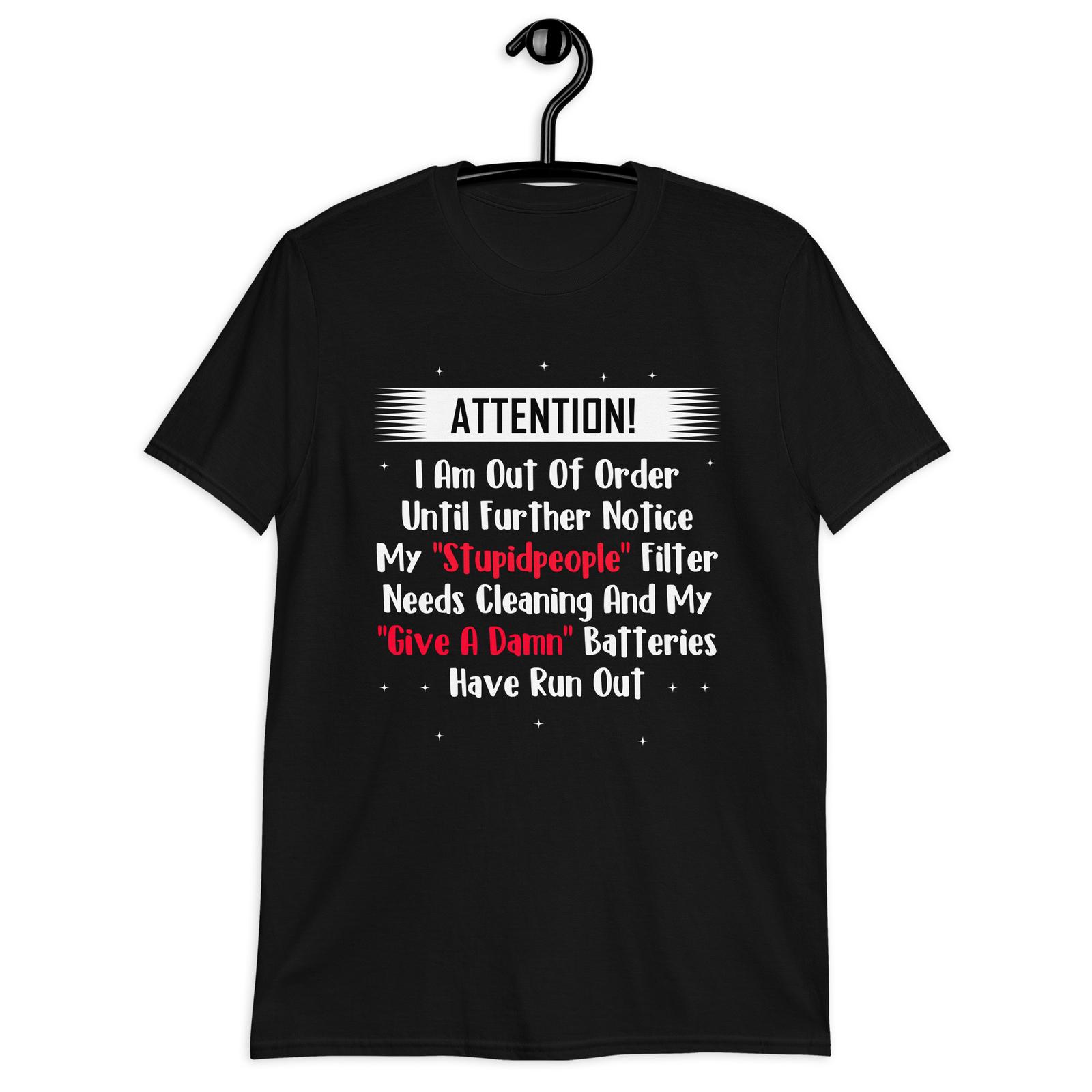 I Am Out Of Order Until Further Notice Shirt Funny Stupid S разноцветный