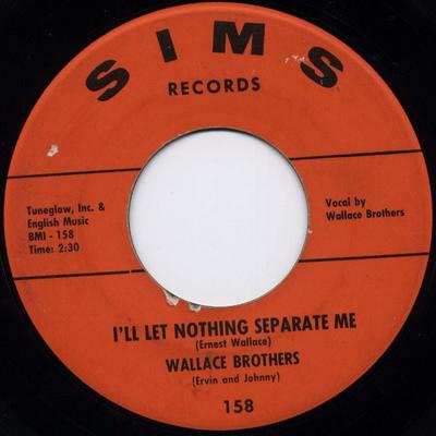7inch Record WALLACE BROTHERS - I'll Let Nothing Separate Me / Fait 158 Sims Records 1963 US Soul/Funk Used