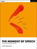 The The Moment of Speech : Creative Articulation for Actors Book
