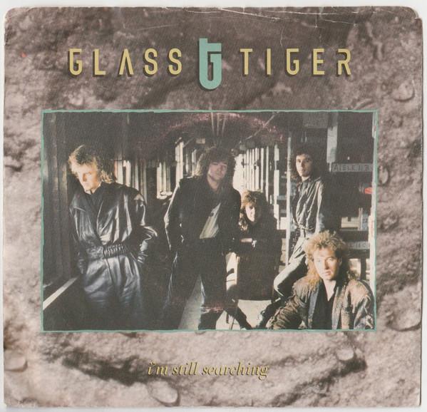 

7inch Record GLASS TIGER Im Still Searching B73052 CAPITOL 1988 Canada Rock Used