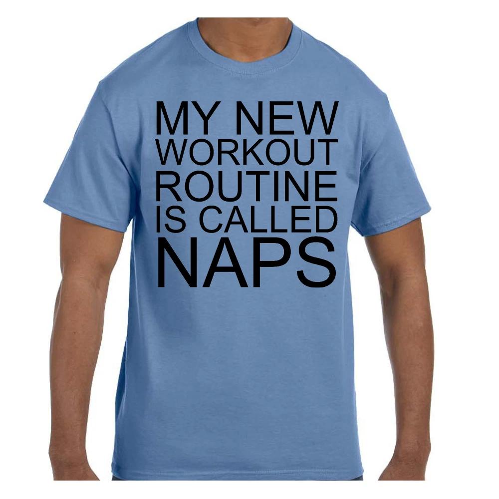 Funny Humor T shirt My New Workout Routine Is Called Naps 2XL