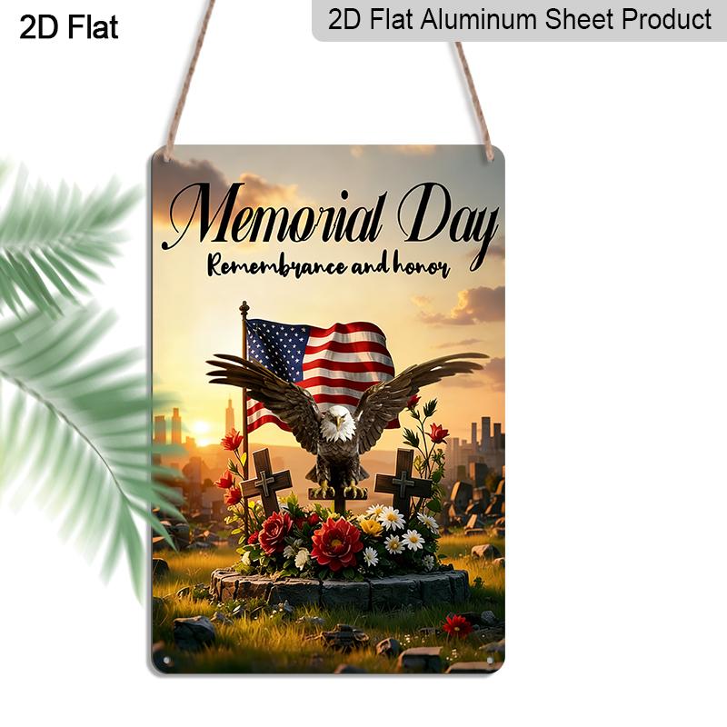 2D Flat 1pc Memorial Day Remembrance and Honor Metal Sign 7.87x11.81inch - Aluminum Patriotic American Flag Eagle Decor for Home, Yard, Veterans
