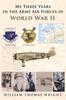 Libro My Three Years In the Army Air Forces In World War II